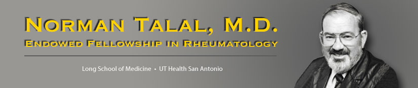 Norman Talal, M.D. Endowed Fellowship in Rheumatology