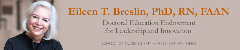 Eileen T. Breslin, PhD, RN, FAAN Doctoral Education Endowment for Leadership and Innovation 